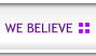 We Believe